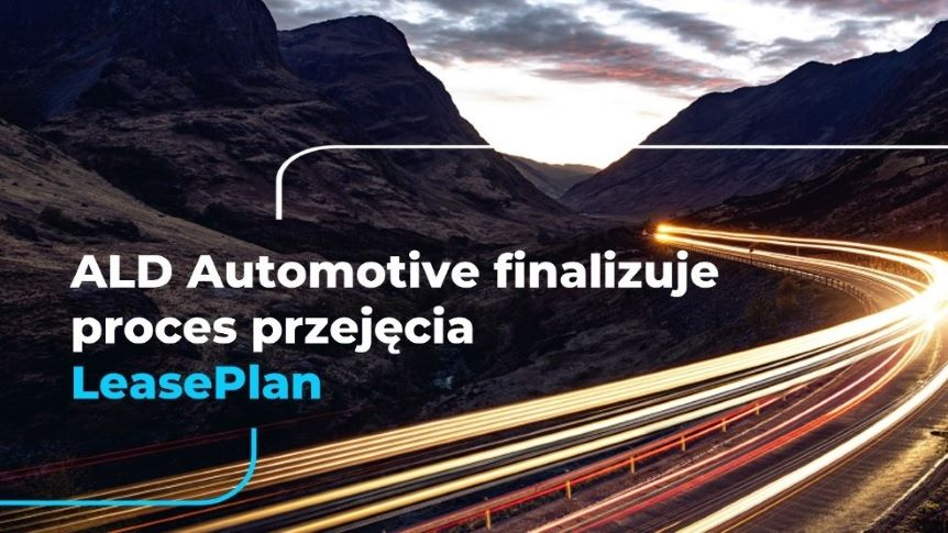 ALD Automotive finalizuje proces przejęcia LeasePlan
